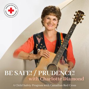 BE SAFE! / PRUDENCE! with Charlotte Diamond
